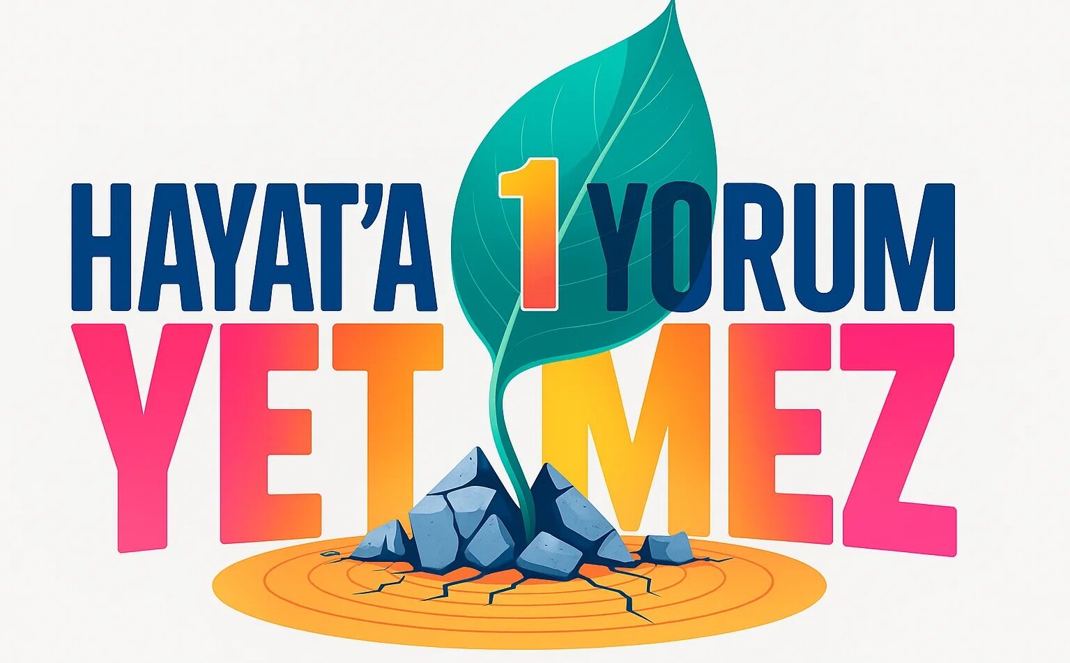 Hayata 1 Yorum Yetmez